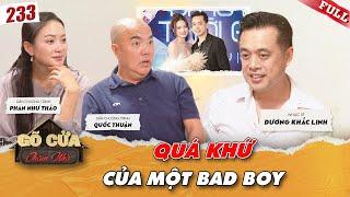 Gõ Cửa Thăm Nhà #233 | Dương Khắc Linh công khai quá khứ từng là Bad boy