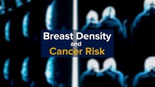 Breast Density and Cancer Risk