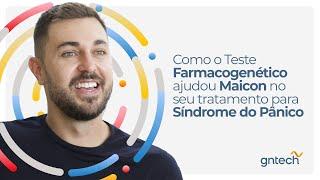 Como o Teste Farmacogenético ajudou Maicon no seu tratamento para Síndrome do Pânico