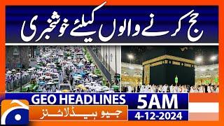 Good news for the Hajj pilgrims | Geo News 5 AM Headlines | 4th December 2024