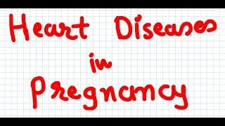 Medical Disorders in Pregnancy- Heart Diseases in Pregnancy