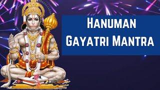 Lord Hanuman Gayatri Mantra | Hanuman Gayatri Mantra 108 Times  | Om Anjaneyaya Vidmahe