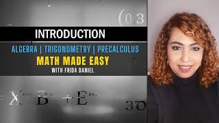 Welcome to Math Made Easy with Frida Daniel! INTRODUCTION VIDEO