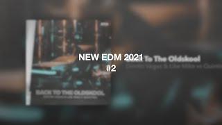 NEW EDM 2021 #2
