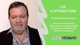 Découvrez la loi d'attraction avec le Dr Olivier Madelrieux