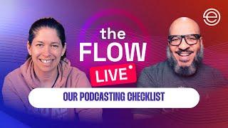 The Ultimate Podcasting Checklist | The Flow LIVE