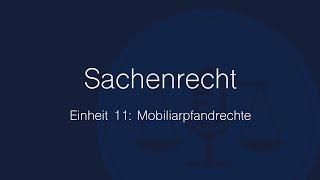 Sachenrecht Folge 11: Mobiliarpfandrechte