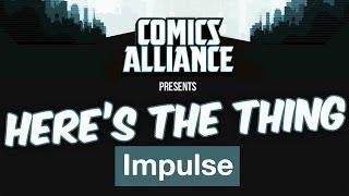 Impulse #3 - Here's The Thing With Chris Sims - Episode 1