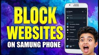 How To Block Adult Websites On Samsung Phone - Quick Tutorial
