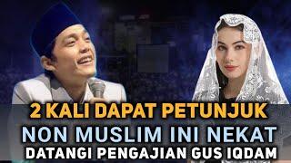 GUS IQDAM TERBARU -  2 KALI DAPAT PETUNJUK - BULE  NON MUSLIM NEKAT DATANGI PENGAJIAN