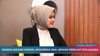 Sinergi Bidang Energi, Indonesia dan Jepang Perkuat Kerjasama