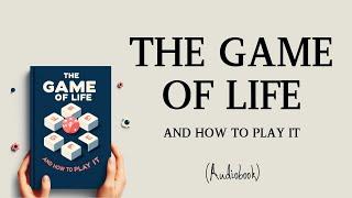 Full Audiobook | THE GAME OF LIFE AND HOW TO PLAY IT | MINDLIXIR