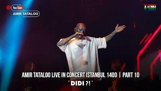 Amir Tataloo - Didi - Live In Istanbul Concert I Part 10 ( امیر تتلو - دیدی )