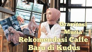 REKOMENDASI CAFFE BARU DI KUDUS || GRAVITASI TERAS MURIA || FIFI LIA RUMITA