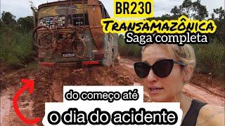 Todos os perrengues, quebras, dificuldades e doenças que vivemos na BR230 - transamazônica.