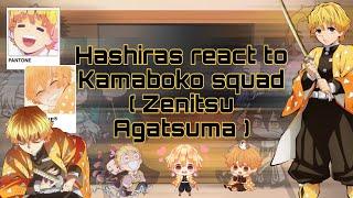 Hashiras react to Kamaboko squad  ( Zenitsu Agatsuma ) ( Part 2/6 )