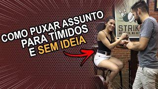 Como Puxar Assunto Com Uma Mina Pessoalmente + Exemplos