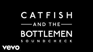Catfish and the Bottlemen - Soundcheck (Official Audio)