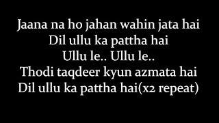 (LYRiCS)Dil Ullu Ka Pattha Lyrical Video – Jagga Jasoos | Arijit Singh