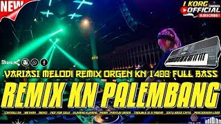 REMIX PALEMBANG TERBARU 2025 VARIASI REMIX ORGEN PALEMBANG KN 1400 FULL BASS