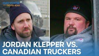 Jordan Klepper Takes On Canadian Truckers | The Daily Show