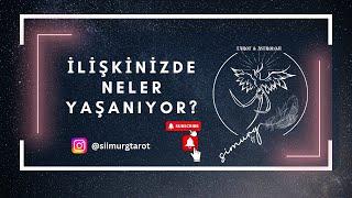 İLİŞKİMİZLE İLGİLİ NEYİ BİLMELİYİM? NEDEN SESSİZ? NELER YAŞANACAK?