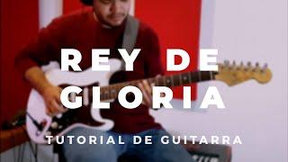 Rey de gloria | Tutorial de Guitarra por Iván Carranza