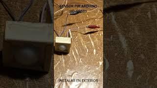 SENSOR PIR ARDUINO - PARA INSTALAR EN EXTERIOR #arduinosensors #pirsensors