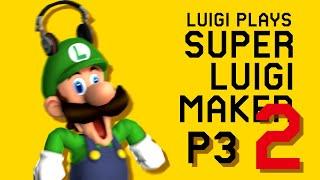 THESE LEVELS ARE TOO EASY!! | Luigi Plays: SUPER LUIGI MAKER 2 - PART 3