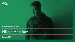 The Anjunadeep Edition 297 with Nikola Melnikov