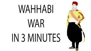 Wahhabi War | 3 Minute History