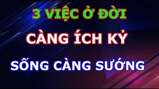 3 Việc Ở Đời Càng ÍCH Kỷ Sống Càng Sướng Ai Cũng Phải Biết