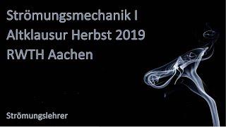 Strömungsmechanik I | Altklausur Herbst 2019 | RWTH Aachen | ausführlich vorgerechnet