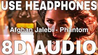 Afghan Jalebi (8D Audio) || Phantom || Asrar || Pritam || Saif Ali Khan, Katrina Kaif