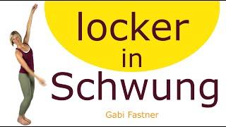  15 min. locker in Schwung | Wohlbefinden durch Schwünge | sanfte Fitness ohne Geräte, im Stehen