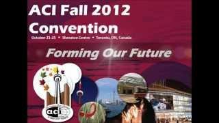 Welcome to Toronto- ACI Fall 2012 Convention