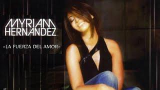 Myriam Hernandez - La fuerza del amor (Letra)(video)