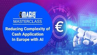 Reducing Complexity of Cash Application in Europe with AI | Emagia Cash Application Process with AI