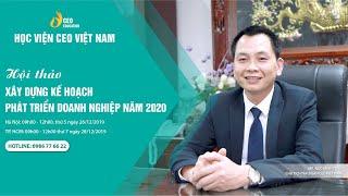 Xây Dựng Kế Hoạch Phát Triển Doanh Nghiệp Năm 2020 | Ngô Minh Tuấn | Học Viện Ceo Việt Nam