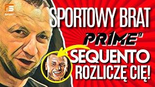 SEQUENTO BĘDZIE ROZLICZONY! SPORTOWY BRAT GROZI! DOBRZE TAŃCZY ALE CH**WE ZACHOWANIE!