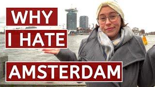 Why I HATE living in Amsterdam after 6 years