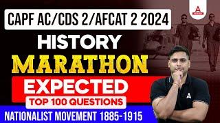 CAPF AC/ CDS 2 / AFCAT 2 2024 | History Marathon | Expected Top 100 Questions | Nationalist Movement