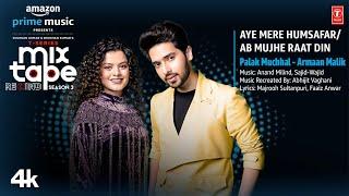 Aye Mere Humsafar/Ab Mujhe Raat DinEp-5 |Palak M,Armaan M |T-Series Mixtape S3|Abhijit Vl Bhushan K