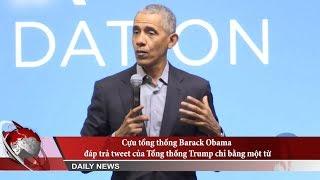 Cựu tổng thống Barack Obama đáp trả tweet của Tổng thống Trump chỉ bằng một từ