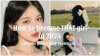 How To Become THAT Girl In 2024// Become the best version of yourself🩷