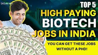 TOP 5 High Paying Biotech Jobs in India! No PhD Required!