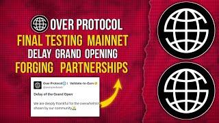 OVER PROTOCOL MAINNET DELAY | PLANS FOR GRAND OPENING #overprotocol #listing