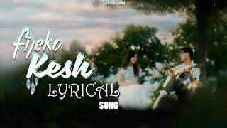 Fijeko Kesh (Lyrics Video) | Ekdev Limbu Ft. Karma Lala | New Lyrical  Song