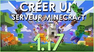 CRÉER UN SERVEUR MINECRAFT GRATUIT EN 1.17 !