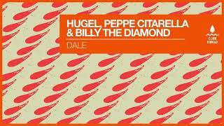 HUGEL, Peppe Citarella & Billy The Diamond - Dale